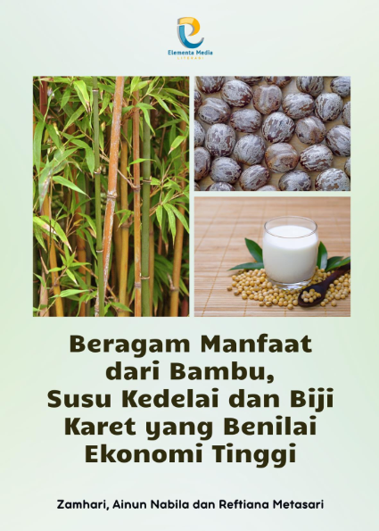 Beragam Manfaat dari Bambu, Susu Kedelai dan Biji Karet yang Benilai Ekonomi Tinggi